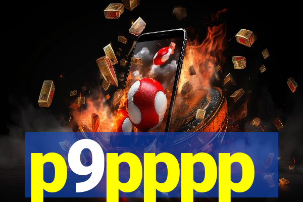 p9pppp