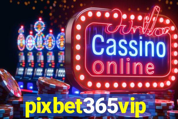 pixbet365vip