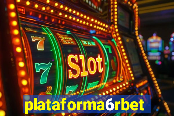 plataforma6rbet