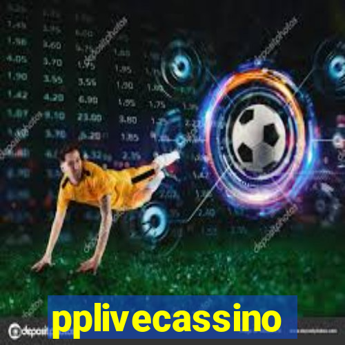 pplivecassino