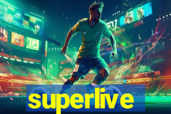 superlive