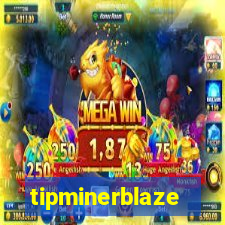 tipminerblaze