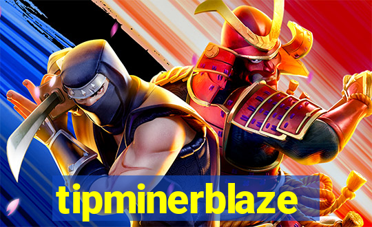 tipminerblaze