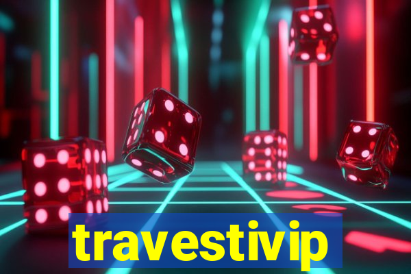 travestivip