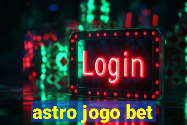 astro jogo bet