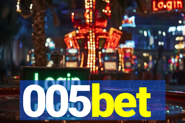 005bet