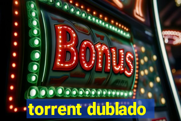 torrent dublado