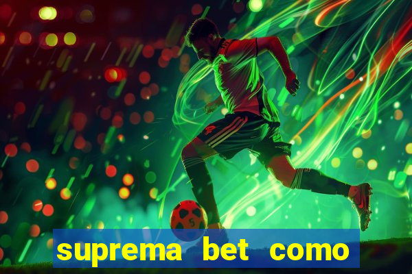suprema bet como sacar dinheiro
