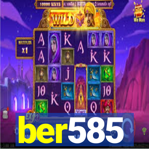 ber585