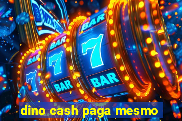 dino cash paga mesmo