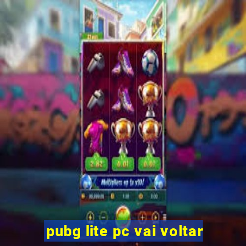 pubg lite pc vai voltar