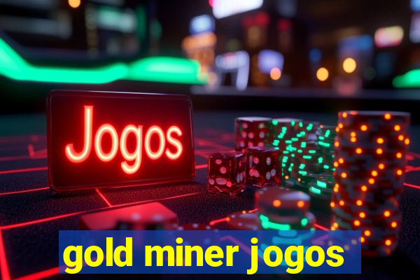 gold miner jogos