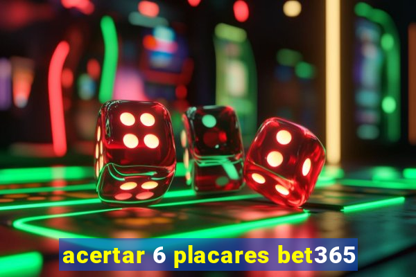 acertar 6 placares bet365