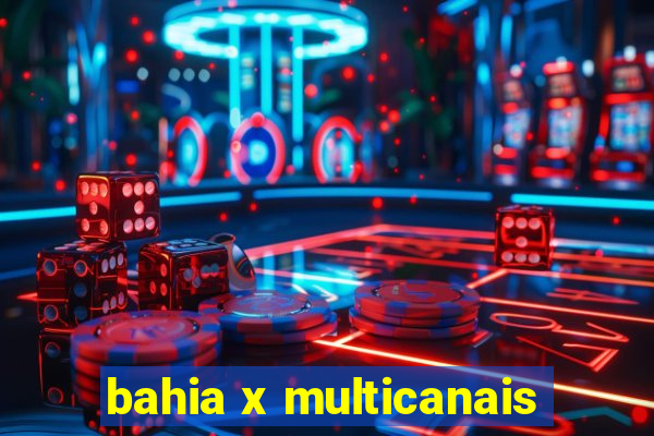 bahia x multicanais