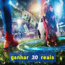ganhar 30 reais agora no pix
