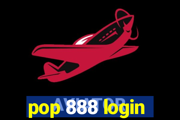 pop 888 login