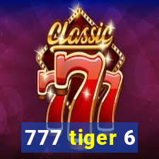 777 tiger 6