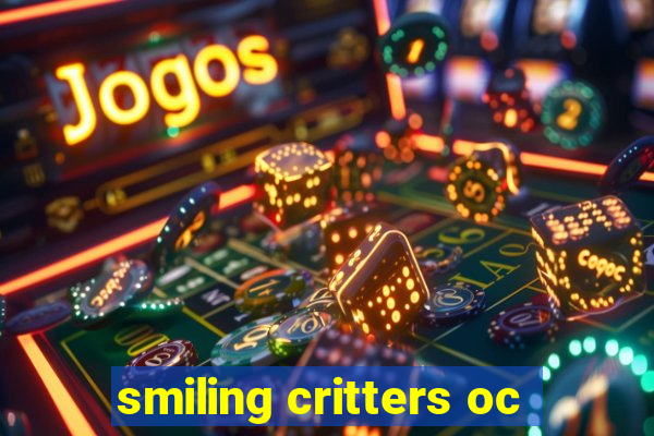smiling critters oc