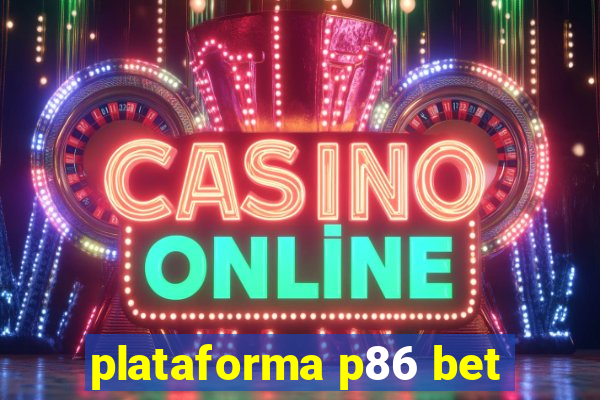 plataforma p86 bet