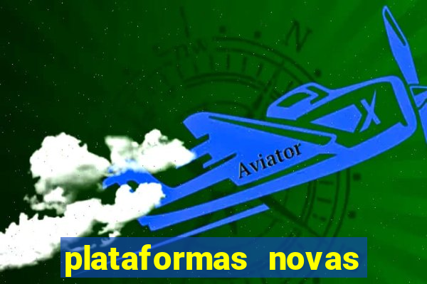 plataformas novas do jogo do tigrinho