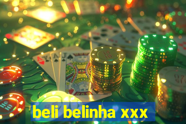 beli belinha xxx