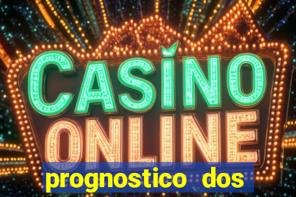 prognostico dos jogos de hoje