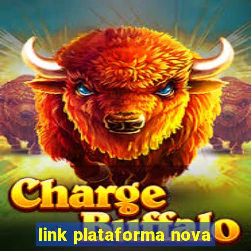 link plataforma nova