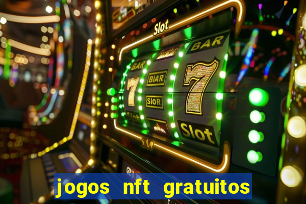 jogos nft gratuitos que pagam