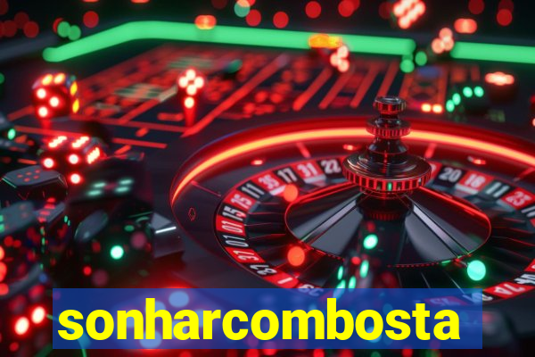 sonharcombosta