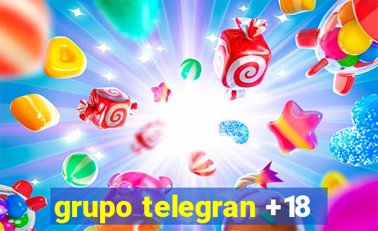 grupo telegran +18