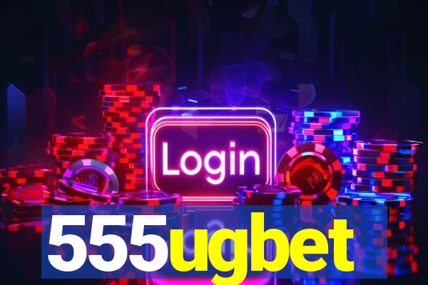 555ugbet