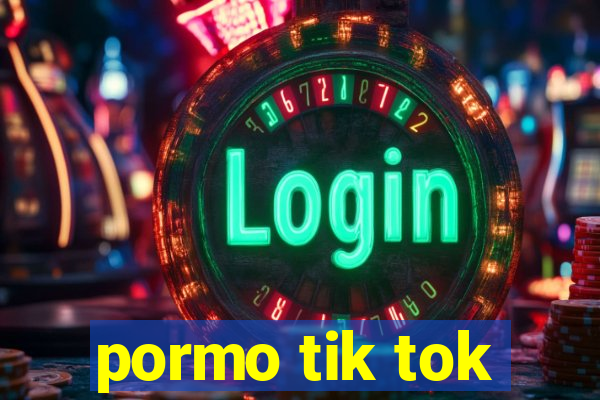 pormo tik tok