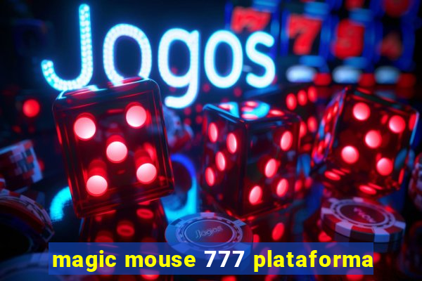 magic mouse 777 plataforma