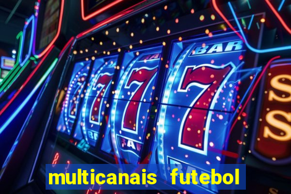 multicanais futebol real madrid