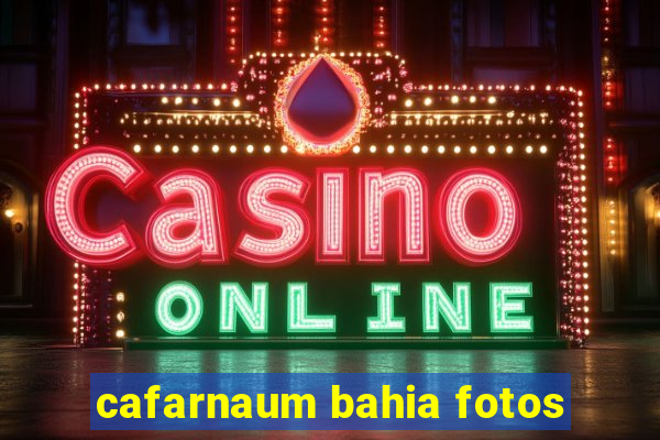 cafarnaum bahia fotos