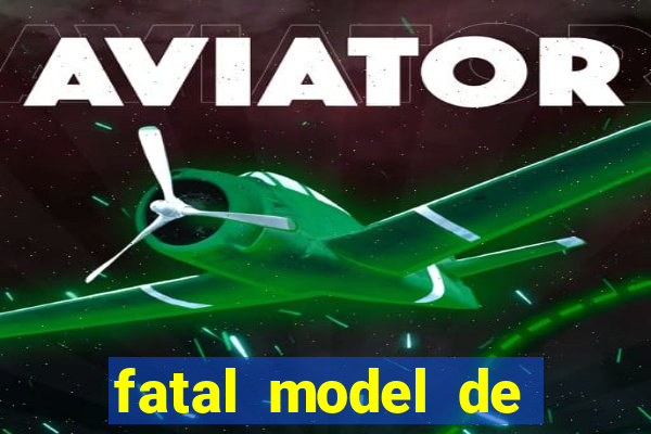 fatal model de barra mansa
