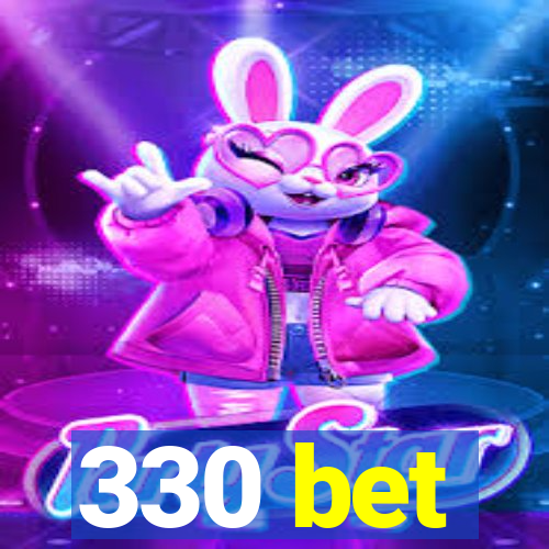 330 bet