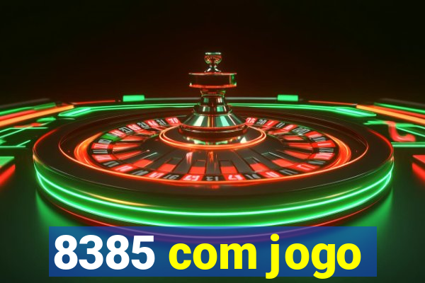8385 com jogo