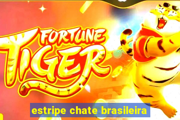 estripe chate brasileira