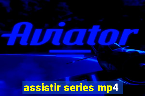 assistir series mp4