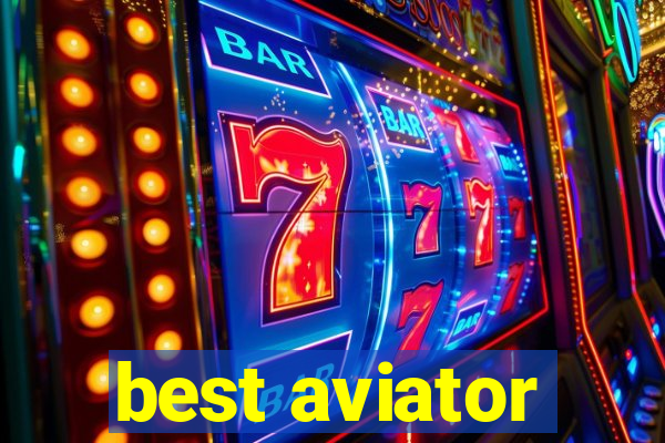 best aviator