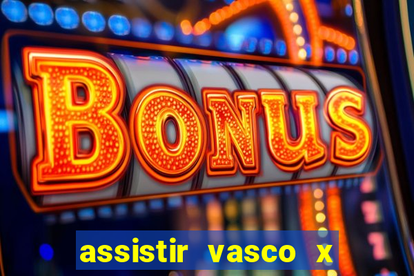 assistir vasco x cruzeiro ao vivo hd