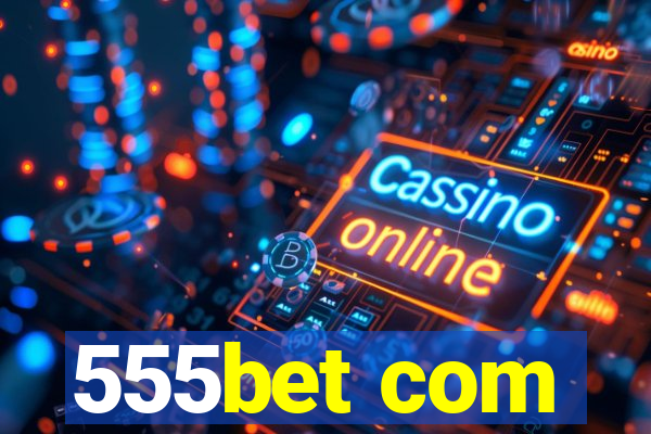 555bet com