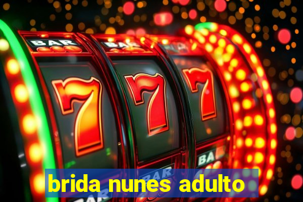 brida nunes adulto