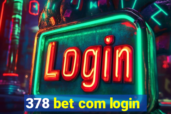 378 bet com login