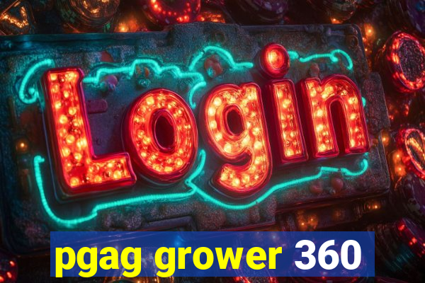 pgag grower 360