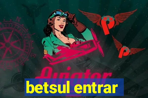 betsul entrar
