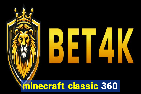 minecraft classic 360