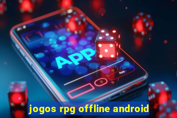 jogos rpg offline android