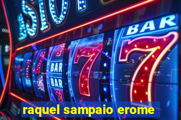 raquel sampaio erome